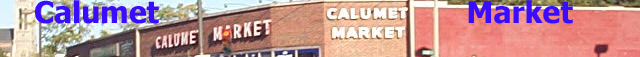 Do you remember Calumet Market?